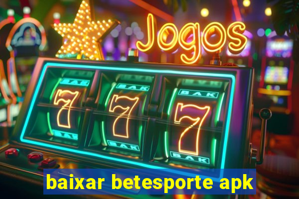 baixar betesporte apk